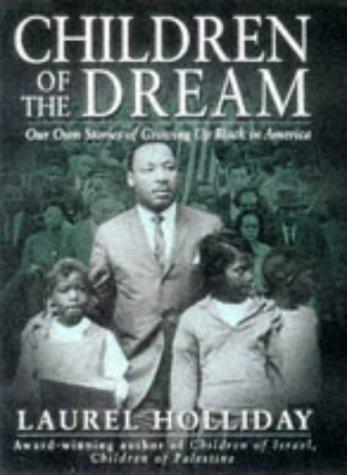 Children of the Dream: Our Own Stories of Growing Up Black in America (Children of Conflict S.)