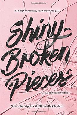 Shiny Broken Pieces: A Tiny Pretty Things Novel