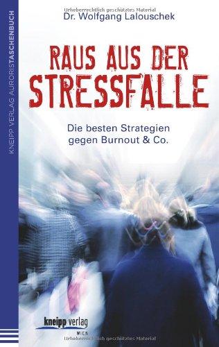 Raus aus der Stressfalle: Die besten Strategien gegen Burnout & Co