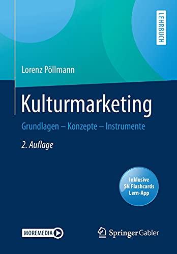 Kulturmarketing: Grundlagen – Konzepte – Instrumente