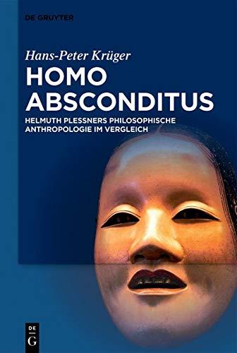 Homo absconditus: Helmuth Plessners Philosophische Anthropologie im Vergleich