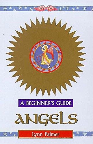 Angels: A Beginner's Guide