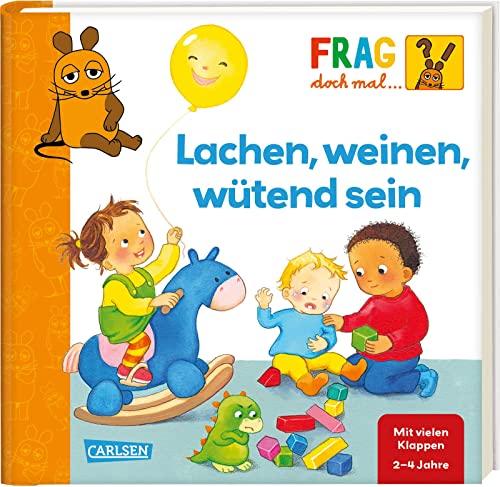 Frag doch mal ... die Maus: Lachen, weinen, wütend sein: Erstes Sachwissen