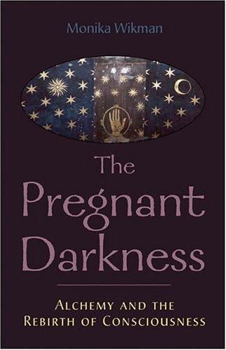 The Pregnant Darkness: Alchemy and the Rebirth of Consciousness