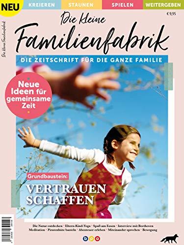 Die kleine Familienfabrik: Die Zeitschrift für die ganze Familie