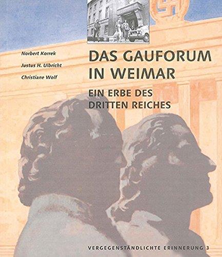 Vergegenständlichte Erinnerung / Das Gauforum in Weimar: Ein Erbe des Dritten Reiches