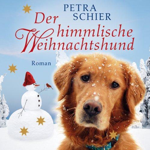 Der himmlische Weihnachtshund (ungekürzte Lesung)