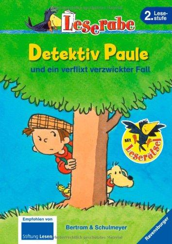 Leserabe - 2. Lesestufe: Detektiv Paule und ein verflixt verzwickter Fall