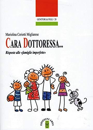 Cara Dottoressa... Risposte alle «famiglie imperfette» (Genitori e figli)