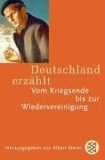 Deutschland erzählt: Vom Kriegsende bis zur Wiedervereinigung