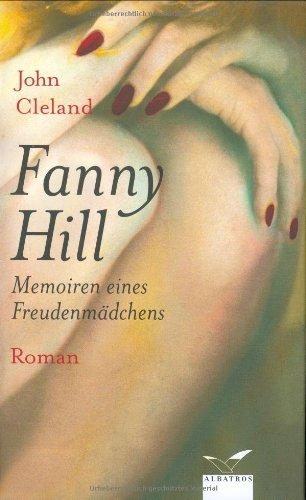 Fanny Hill. Memoiren eines Freudenmädchens