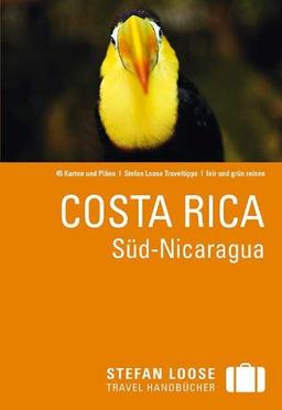 Stefan Loose Reiseführer Costa Rica: SÃ1/4d-Nicaragua