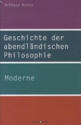 Geschichte der abendländischen Philosophie: Moderne (Band IV)