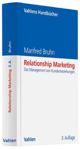 Relationship Marketing: Das Management von Kundenbeziehungen