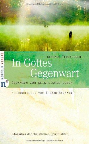 In Gottes Gegenwart: Gedanken zum geistlichen Leben