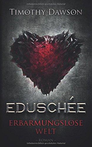 Eduschée – Erbarmungslose Welt: Roman