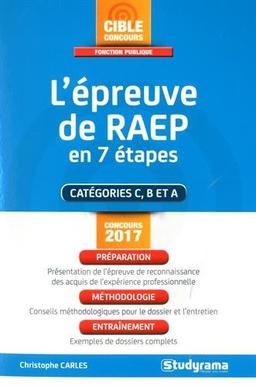 L'épreuve de RAEP en 7 étapes : catégories C, B et A : concours 2017