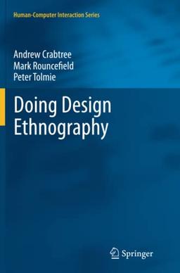 Doing Design Ethnography (Human–Computer Interaction Series)