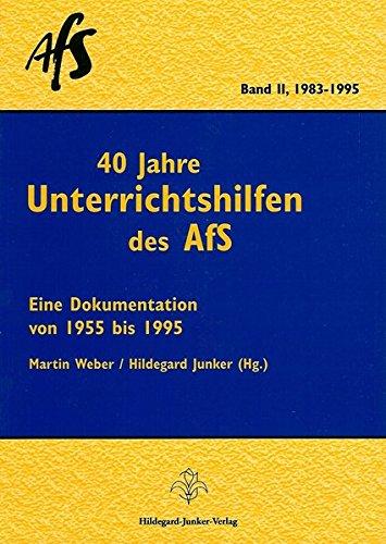 40 Jahre Unterrichtshilfen des AfS. Eine Dokumentation: 1983-1995