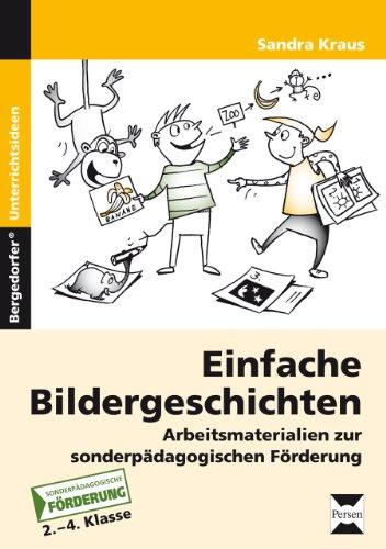 Einfache Bildergeschichten: Arbeitsmaterialien zur sonderpädagogischen Förderung (2. bis 4. Klasse)