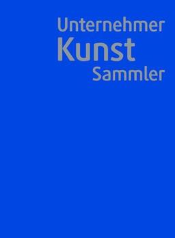 Unternehmer Kunst Sammler: Private Kunstmuseen in Baden-Württemberg