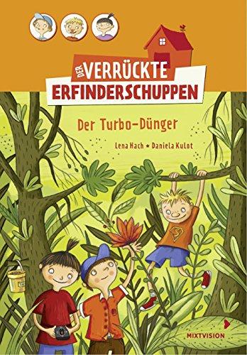 Der verrückte Erfinderschuppen: Der Turbo-Dünger