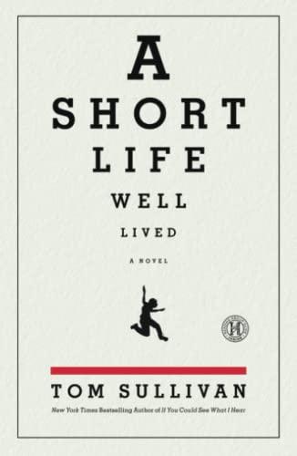 A Short Life Well Lived: A Novel