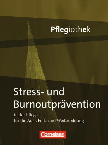 In guten Händen - Pflegiothek. Stress- und Burnoutprävention in der Pflege, Buch