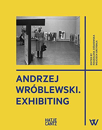 Andrzej Wróblewski: Exhibiting (Zeitgenössische Kunst)