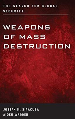 Weapons of Mass Destruction: The Search for Global Security