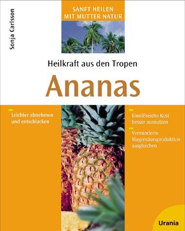 Heilkraft aus den Tropen. Ananas