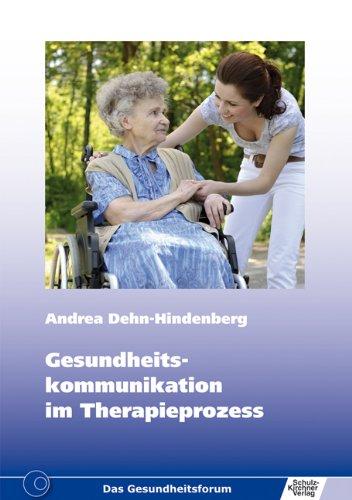 Gesundheitskommunikation im Therapieprozess: Lehr- und Arbeitsbuch für Ausbildung, Studium und Praxis