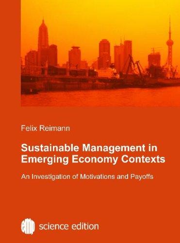 Sustainable Management in Emerging Economy Contexts: An Investigation of Motivations and Payoffs