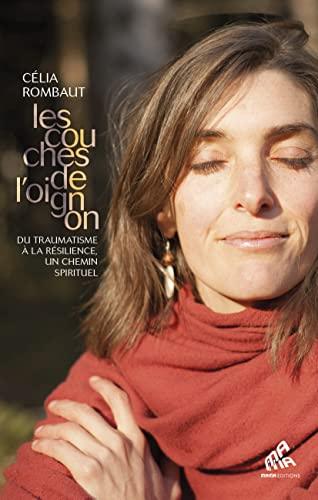 Les couches de l'oignon : du traumatisme à la résilience, un chemin spirituel