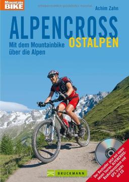 Alpencross Ostalpen: Mit dem Mountainbike über die Alpen