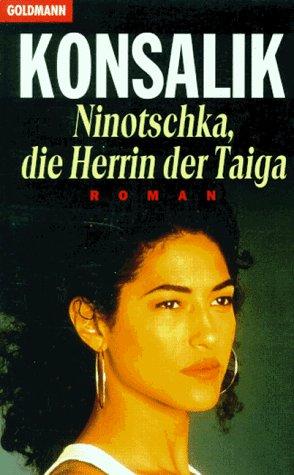 Ninotschka, die Herrin der Taiga.