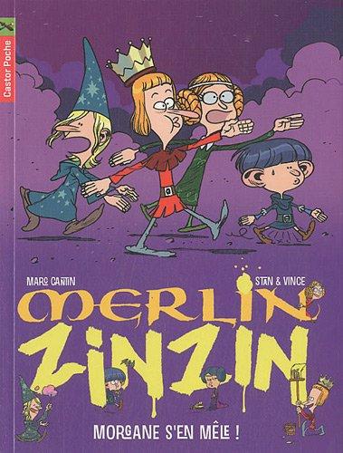 Merlin Zinzin. Vol. 5. Morgane s'en mêle !