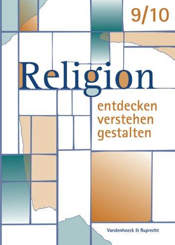 Religion entdecken - verstehen - gestalten 11 +. Einstieg in die Oberstufe. Ein Unterrichtswerk für den evangelischen Religionsunterricht: Religion ... 9./10. Schuljahr. (Lernmaterialien)