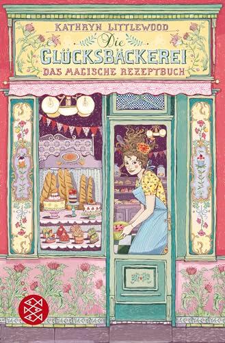 Die Glücksbäckerei – Das magische Rezeptbuch: Band 1