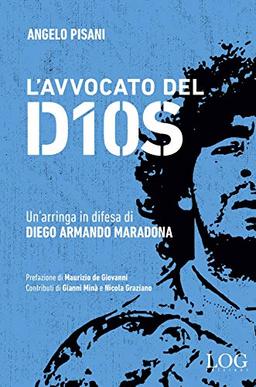 L'avvocato del dios. Un'arringa in difesa di Diego Armando Maradona