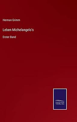 Leben Michelangelo's: Erster Band