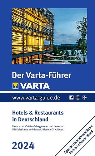 Der Varta-Führer 2024 Hotels & Restaurants in Deutschland (VARTA Hotel- und Restaurantführer)