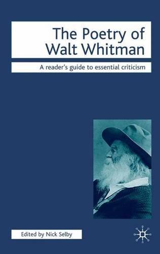 The Poetry of Walt Whitman (Readers Guides to Essential Criticism)