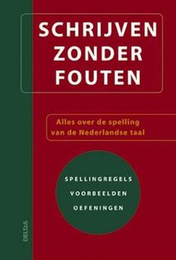 Schrijven zonder fouten: spelling van de Nederlandse taal