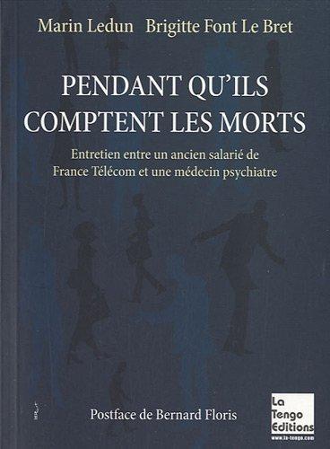 Pendant qu'ils comptent les morts : entretien entre un ancien salarié de France Télécom et une médecin psychiatre