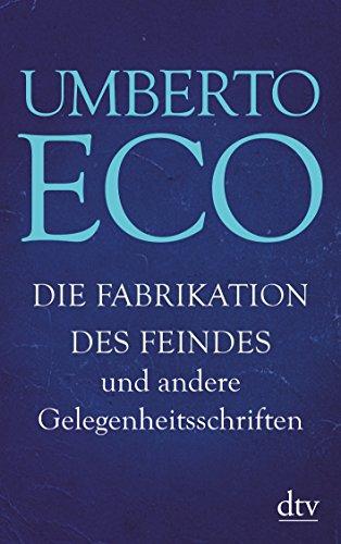 Die Fabrikation des Feindes und andere Gelegenheitsschriften