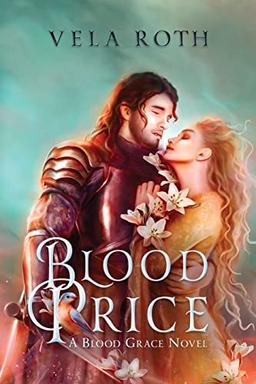 Blood Price: A Fantasy Romance (Blood Grace, Band 0)