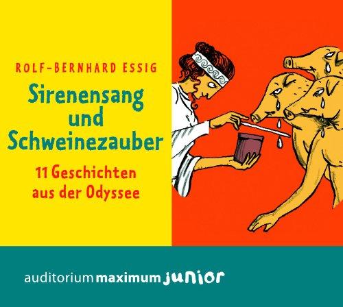 Sirenensang und Schweinezauber: 11 Geschichten aus der Odyssee