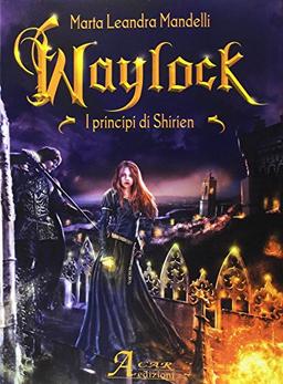 Waylock. I principi di Shirien