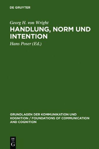 Handlung, Norm und Intention. Untersuchungen zur deontischen Logik (Gruyter - de Gruyter Studienbücher) (de-Gruyter-Studienbuch: Grundlagen der Kommunikation)